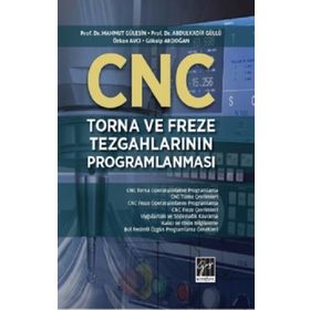 Cnc Torna ve Freze Tegahlarının Programlanması - Gazi Kitabevi Kolektif