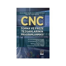 Cnc Torna ve Freze Tegahlarının Programlanması - Gazi Kitabevi Kolektif