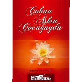 ÇOBAN AŞKIN ÇOCUĞUYDU - HÜZEYME YEŞİM KOÇAK