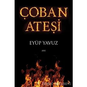 Çoban Ateşi - Eyüp Yavuz