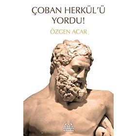 Çoban Herkül'ü Yordu!-Özgen Acar-Arkadaş Yayınları