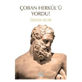 Çoban Herkül'ü Yordu!-Özgen Acar-Arkadaş Yayınları