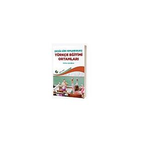 Çocuğa Göre Yapılandırılmış Türkçe Eğitimi Ortamları Eğiten Kitap Yayınları