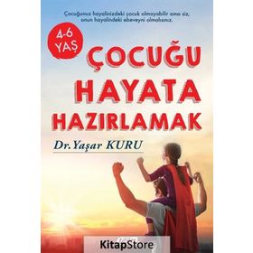 Çocuğu Hayata Hazırlamak - Yaşar Kuru