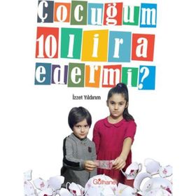 Çocuğum 10 Lira Eder mi? - İzzet Yıldırım