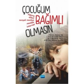 Çocuğum Bağımlı Olmasın - Barbaros Yalçın , Mehmet Ak , Mehmet Kavaklı , Şahin Kesici