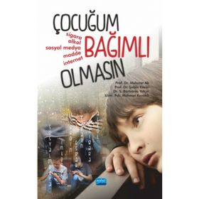 Çocuğum Bağımlı Olmasın - Barbaros Yalçın , Mehmet Ak , Mehmet Kavaklı , Şahin Kesici
