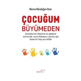 Çocuğum Büyümeden - Müptela Yayınları
