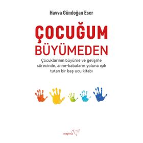 Çocuğum Büyümeden - Müptela Yayınları