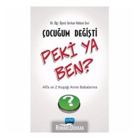 Çocuğum Değişti Peki Ya Ben? Serkan Volkan Sarı