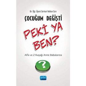 Çocuğum Değişti Peki Ya Ben? Serkan Volkan Sarı