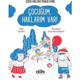 Çocuğum Haklarım Var!-Çocuk Hakları Etkinlik Kitabı - Ezgi Berk