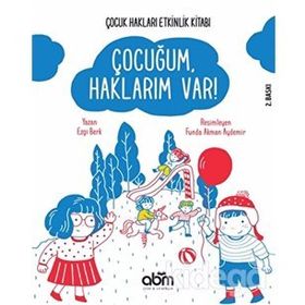 Çocuğum Haklarım Var!-Çocuk Hakları Etkinlik Kitabı - Ezgi Berk
