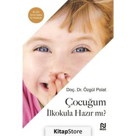 Çocuğum İlkokula Hazır mı? Özgül Polat