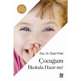Çocuğum İlkokula Hazır mı? Özgül Polat