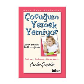 Çocuğum Yemek Yemiyor - Carlos Gonzalez