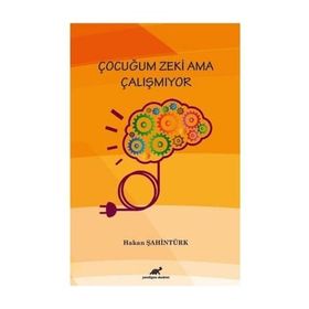 Çocuğum Zeki Ama Çalışmıyor - Hakan Şahintürk
