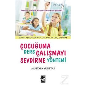 Çocuğuma Ders Çalışmayı Sevdirme Yöntemi - Mustafa Yurttaş