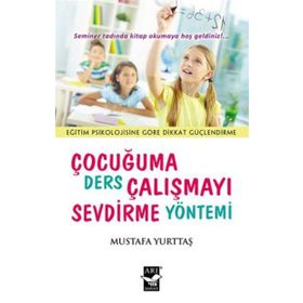 Çocuğuma Ders Çalışmayı Sevdirme Yöntemi - Mustafa Yurttaş
