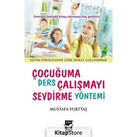 Çocuğuma Ders Çalışmayı Sevdirme Yöntemi - Mustafa Yurttaş