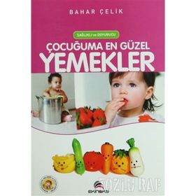 Çocuğuma En Güzel Yemekler - Bahar Tavus Çelik