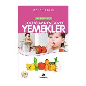 Çocuğuma En Güzel Yemekler - Bahar Tavus Çelik