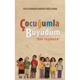 Çocuğumla Büyüdüm - Onu Yaşarken