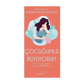 Çocuğumla Büyüyorum - Nurdan Beşen Büyükak