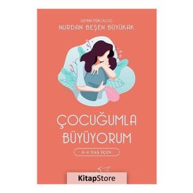 Çocuğumla Büyüyorum - Nurdan Beşen Büyükak