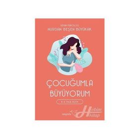 Çocuğumla Büyüyorum - Nurdan Beşen Büyükak