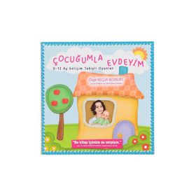 Çocuğumla Evdeyim 0-12 Ay Gelişim Takipli Oyunlar - Özge Selçuk Bozkurt