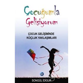 Çocuğumla Gelişiyorum - Songül İdiguk