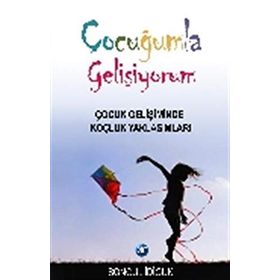 Çocuğumla Gelişiyorum - Songül İdiguk
