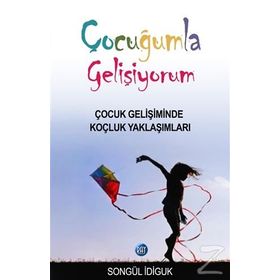 Çocuğumla Gelişiyorum - Songül İdiguk