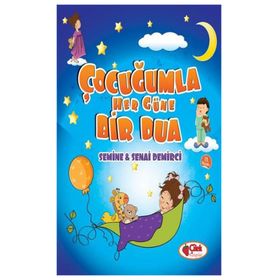 Çocuğumla Her Güne Bir Dua - Semine Çemrek Demirci
