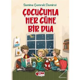 Çocuğumla Her Güne Bir Dua - Semine Çemrek Demirci