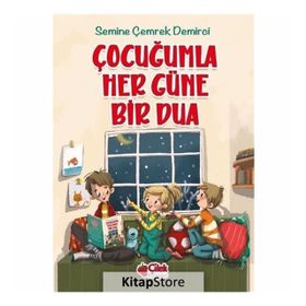 Çocuğumla Her Güne Bir Dua - Semine Çemrek Demirci