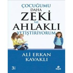 Çocuğumu Daha Zeki ve Ahlaklı Yetiştiriyorum - Ali Erkan Kavaklı