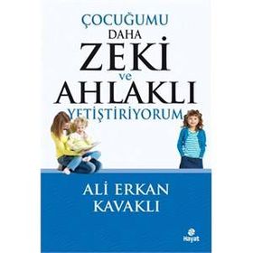 Çocuğumu Daha Zeki ve Ahlaklı Yetiştiriyorum - Ali Erkan Kavaklı