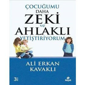 Çocuğumu Daha Zeki ve Ahlaklı Yetiştiriyorum - Ali Erkan Kavaklı
