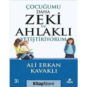 Çocuğumu Daha Zeki ve Ahlaklı Yetiştiriyorum - Ali Erkan Kavaklı