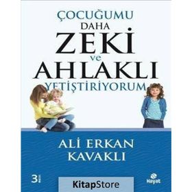 Çocuğumu Daha Zeki ve Ahlaklı Yetiştiriyorum - Ali Erkan Kavaklı