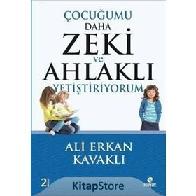 Çocuğumu Daha Zeki ve Ahlaklı Yetiştiriyorum - Ali Erkan Kavaklı