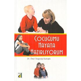 ÇOCUĞUMU GENÇLİĞE VE HAYATA HAZIRLIYORUM - ADEM DURMUŞ
