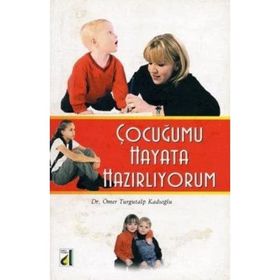 ÇOCUĞUMU GENÇLİĞE VE HAYATA HAZIRLIYORUM - ADEM DURMUŞ