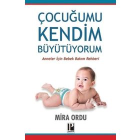 Çocuğumu Kendim Büyütüyorum - Pozitif Yayınları