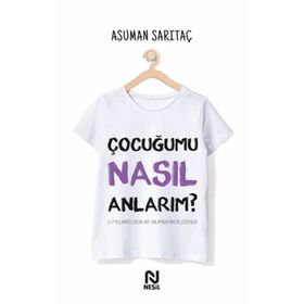 Çocuğumu Nasıl Anlarım ? - Asuman Sarıtaş