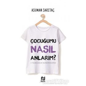Çocuğumu Nasıl Anlarım ? - Asuman Sarıtaş