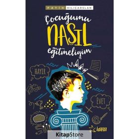 ÇOCUĞUMU NASIL EĞİTMELİYİM? - FATIH KILIÇARSLAN