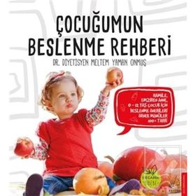 Çocuğumun Beslenme Rehberi / Meltem Yaman Onmuş